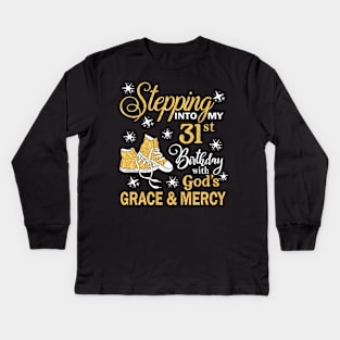 Stepping Into My 31st Birthday With God's Grace & Mercy Bday Kids Long Sleeve T-Shirt